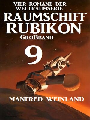 cover image of Raumschiff Rubikon Großband 9--Vier Romane der Weltraumserie
